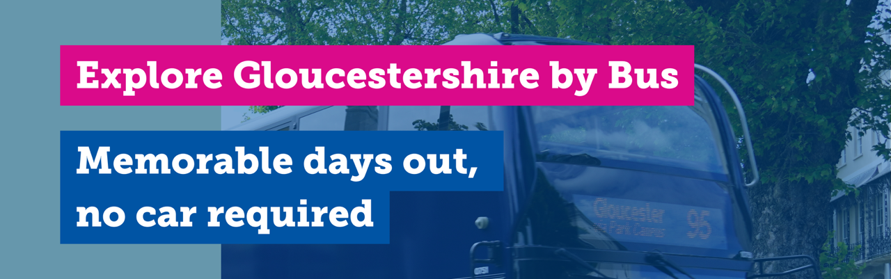 Explore Gloucestershire by Bus: Memorable days out, no car required