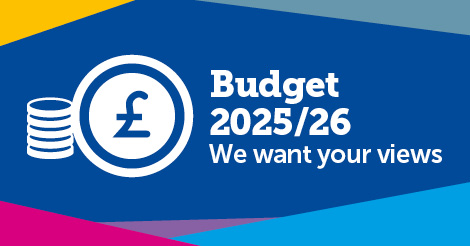We want your views on the 2025/26 budget graphic